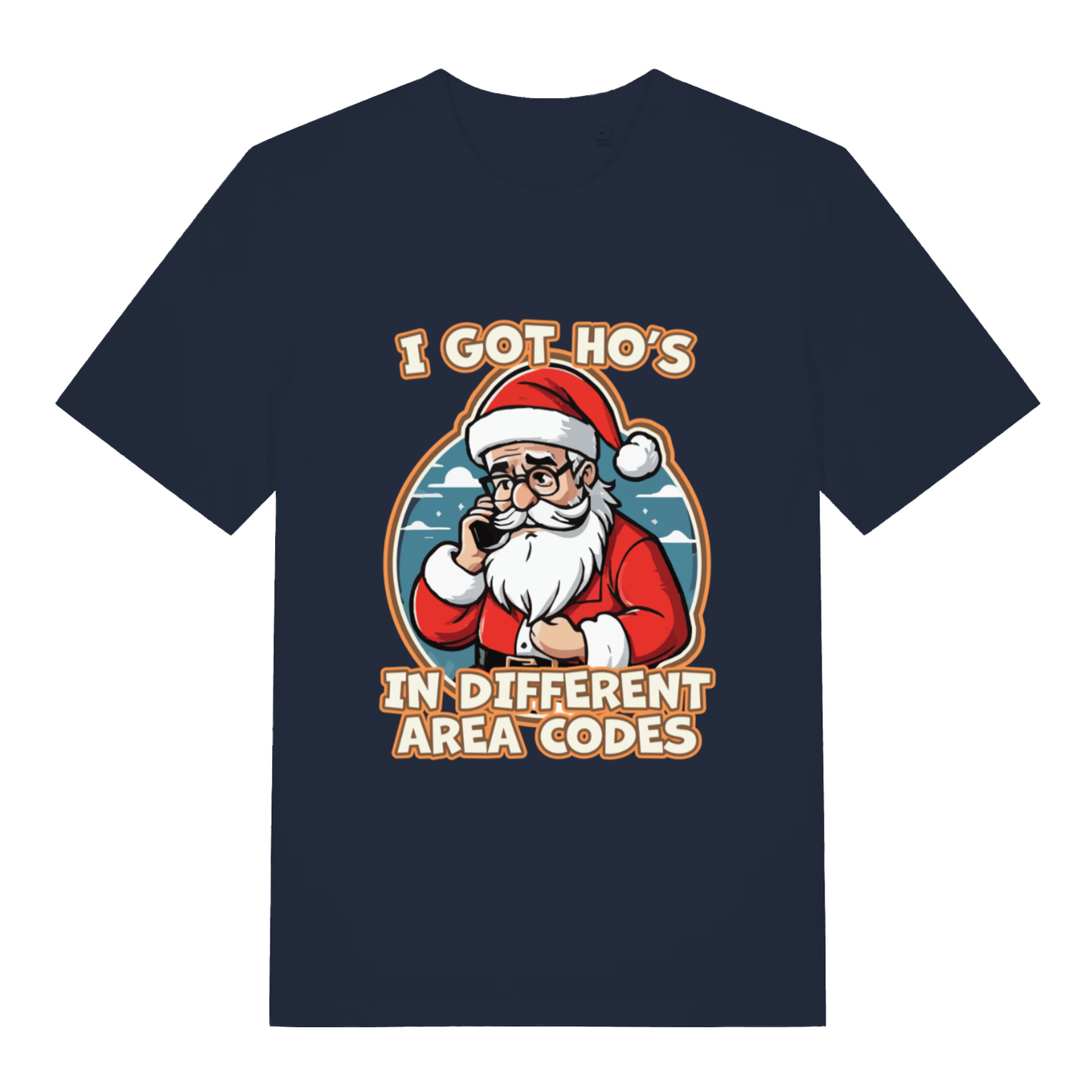 Navy I Got Ho’s funny graphic t-shirt with cool Santa graphic and witty “I GOT HO’S IN DIFFERENT AREA CODES” design  