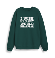 green christmas sweater with the slogan 'i wish my family would disappear'