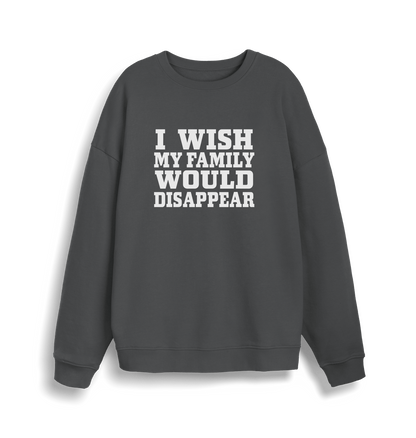 grey christmas sweater with the slogan 'i wish my family would disappear'
