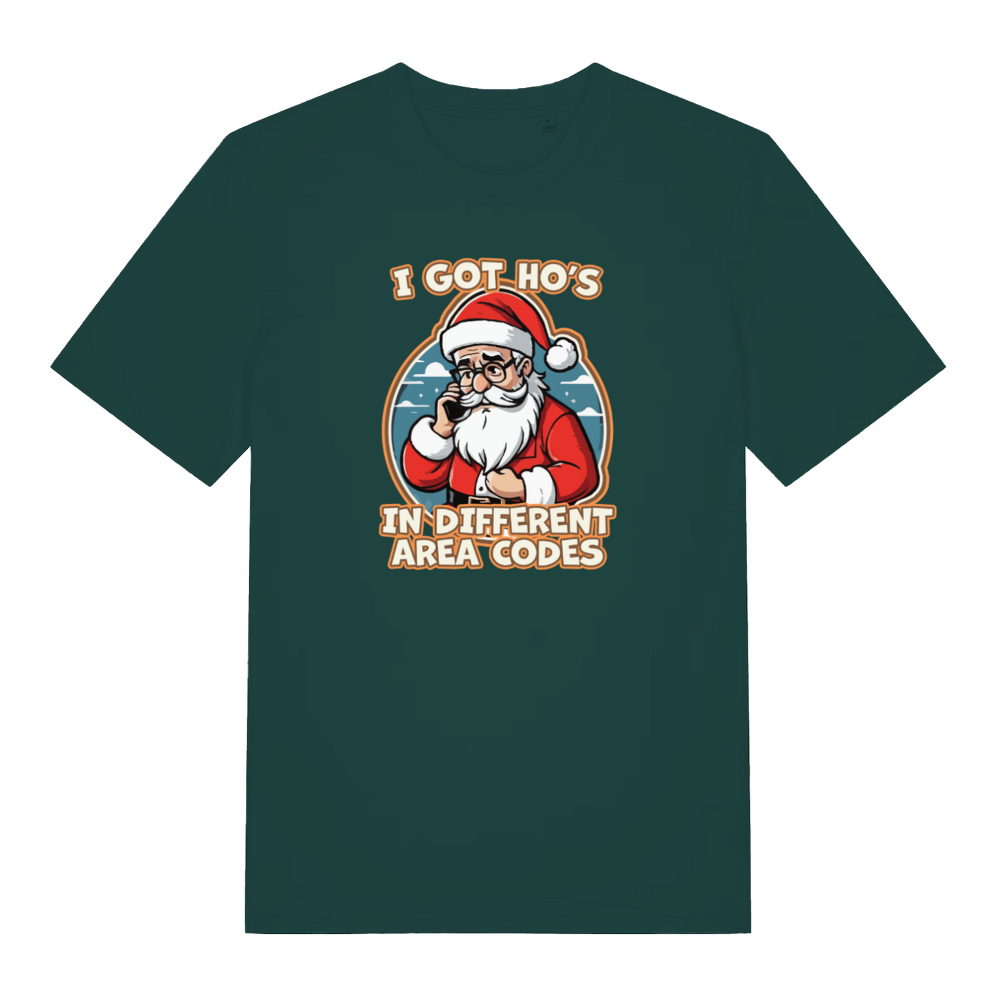 green xmas tee with the graphic of santa on the phone and the slogan 'i got ho's in different area codes'