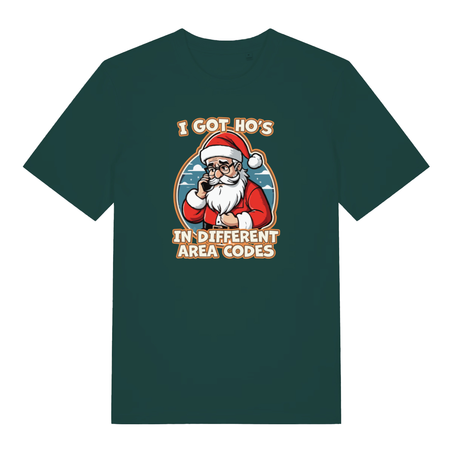 green xmas tee with the graphic of santa on the phone and the slogan 'i got ho's in different area codes'