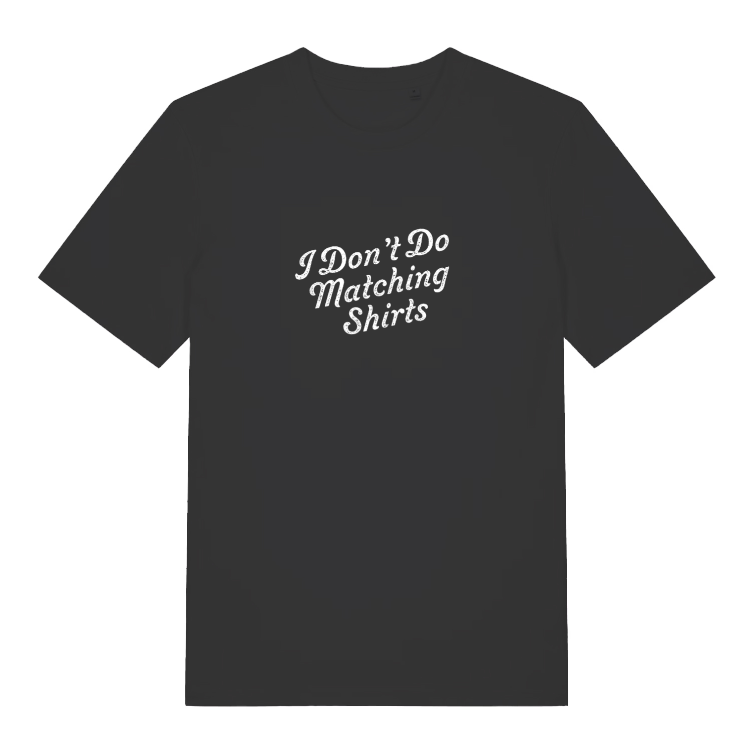 black matching t-shirt with the slogan 'i don't do matching shirts'