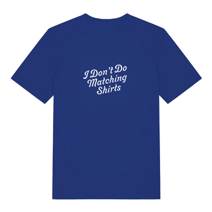 blue matching t-shirt with the slogan 'i don't do matching shirts'