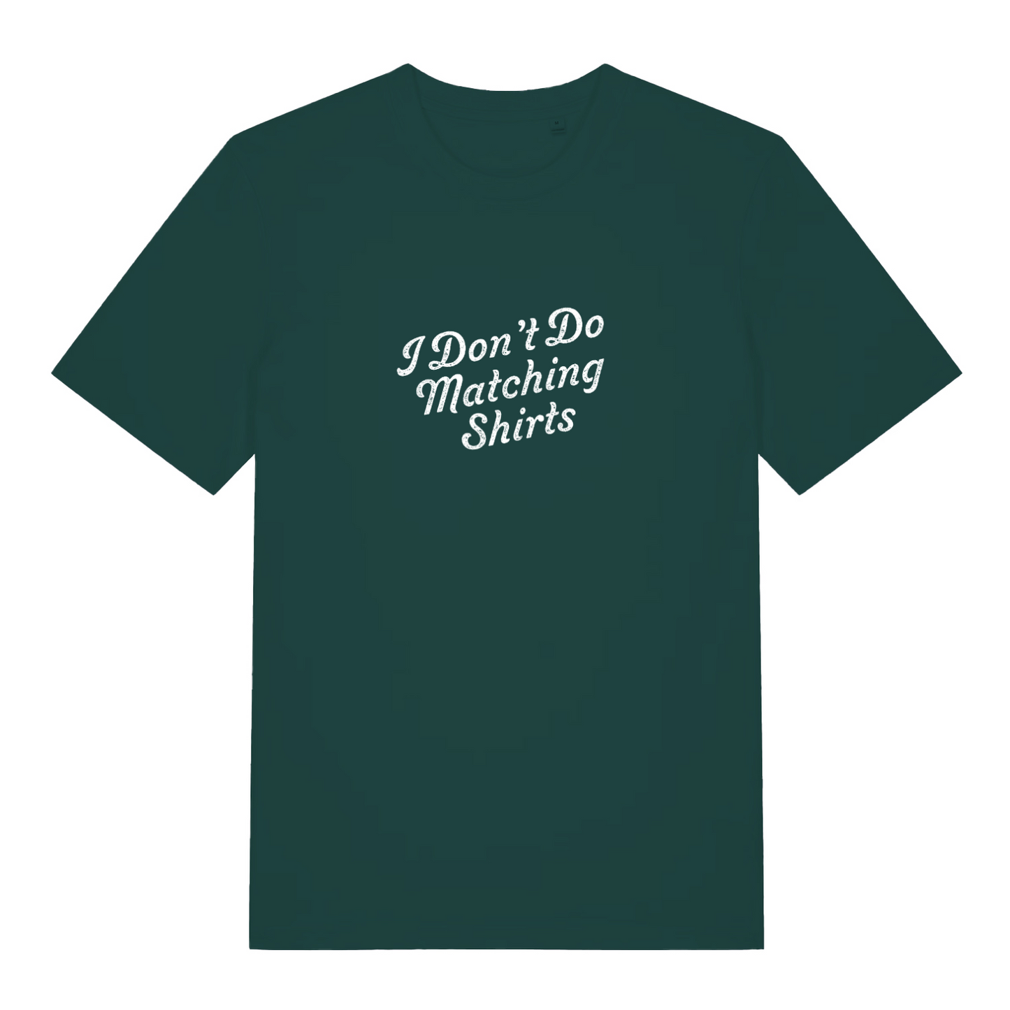 green matching t-shirt with the slogan 'i don't do matching shirts'