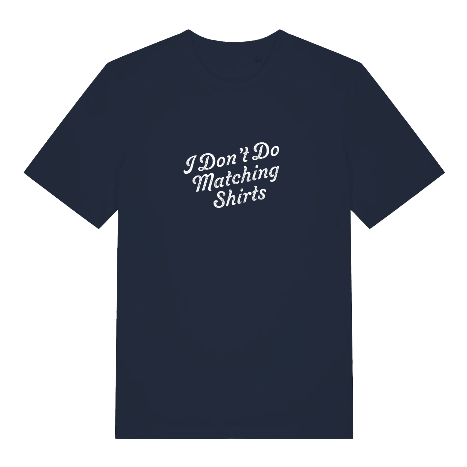 navy matching t-shirt with the slogan 'i don't do matching shirts'