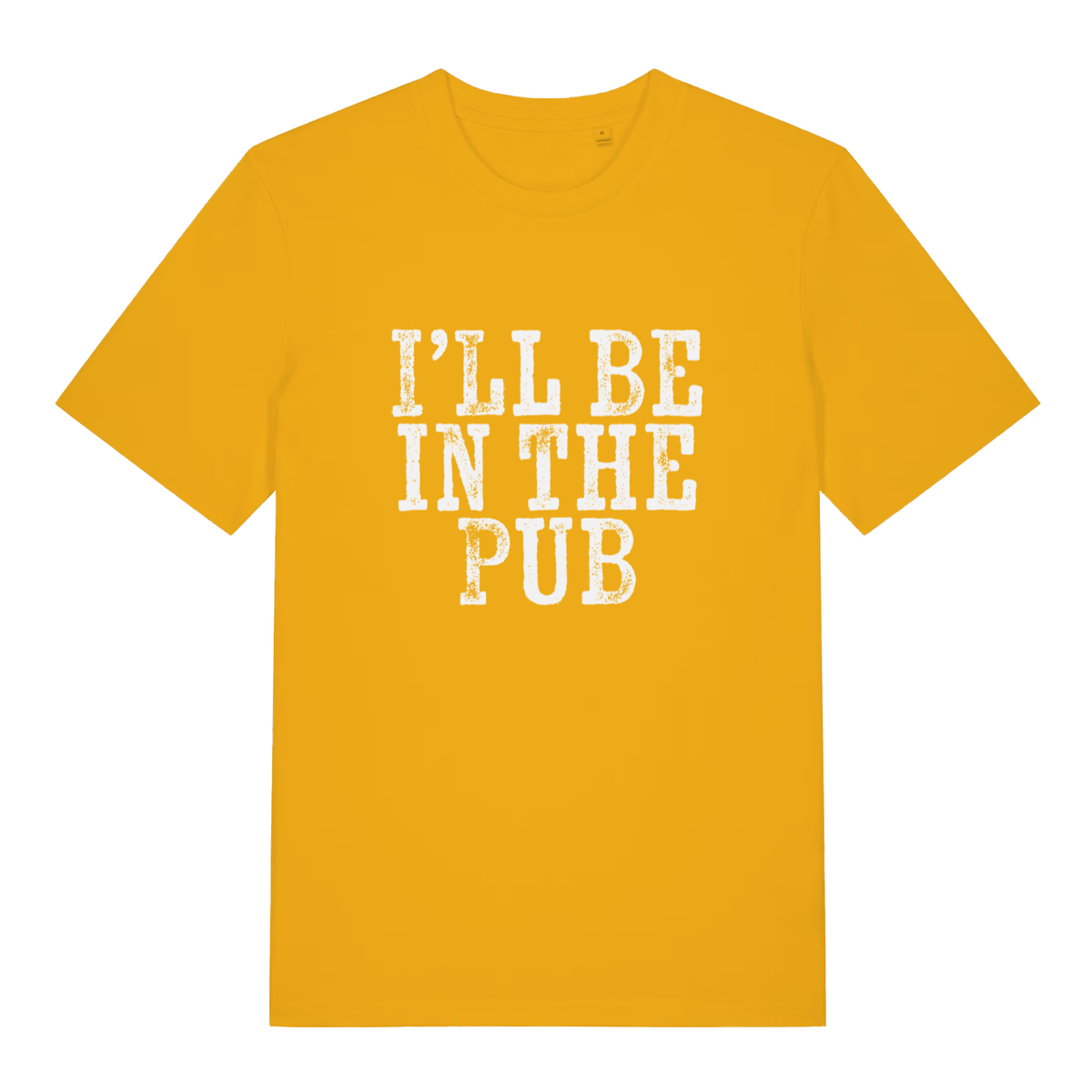 Yellow I’ll Be In The Pub funny graphic t-shirt displaying bold distressed “I’LL BE IN THE PUB” text  