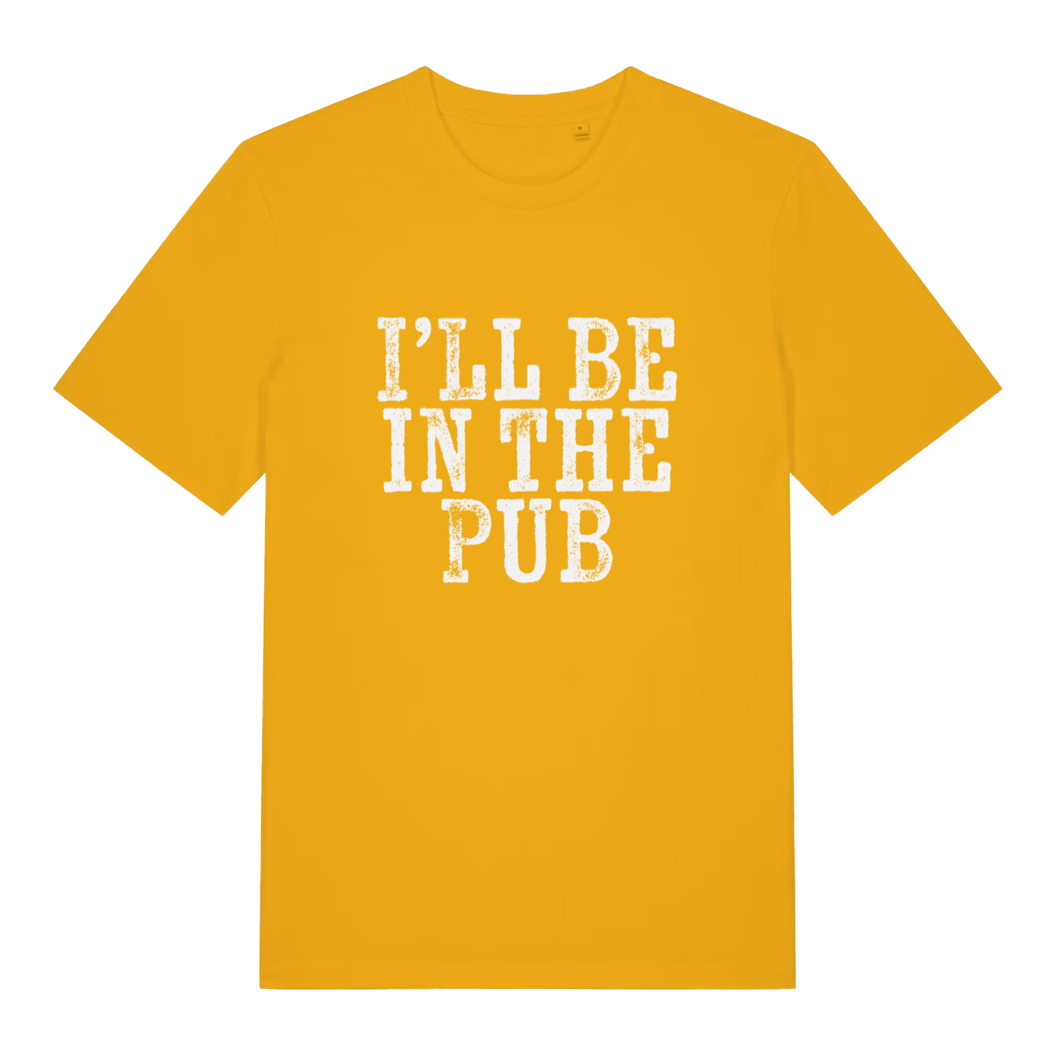 Yellow I’ll Be In The Pub funny graphic t-shirt displaying bold distressed “I’LL BE IN THE PUB” text  