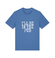 blue slogan t-shirt with the slogan 'i'll be in the pub'