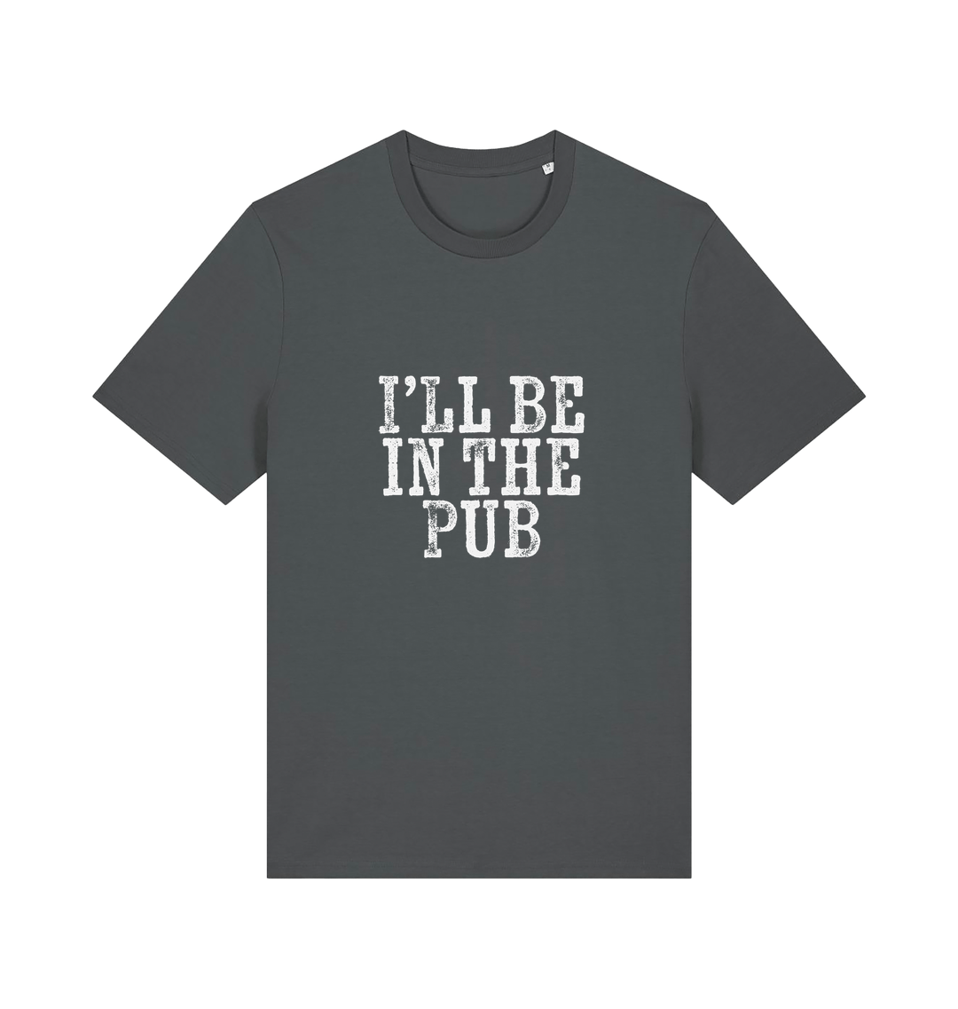 grey slogan t-shirt with the slogan 'i'll be in the pub'