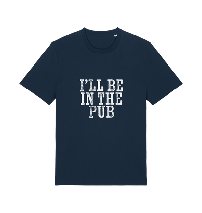 navy slogan t-shirt with the slogan 'i'll be in the pub'