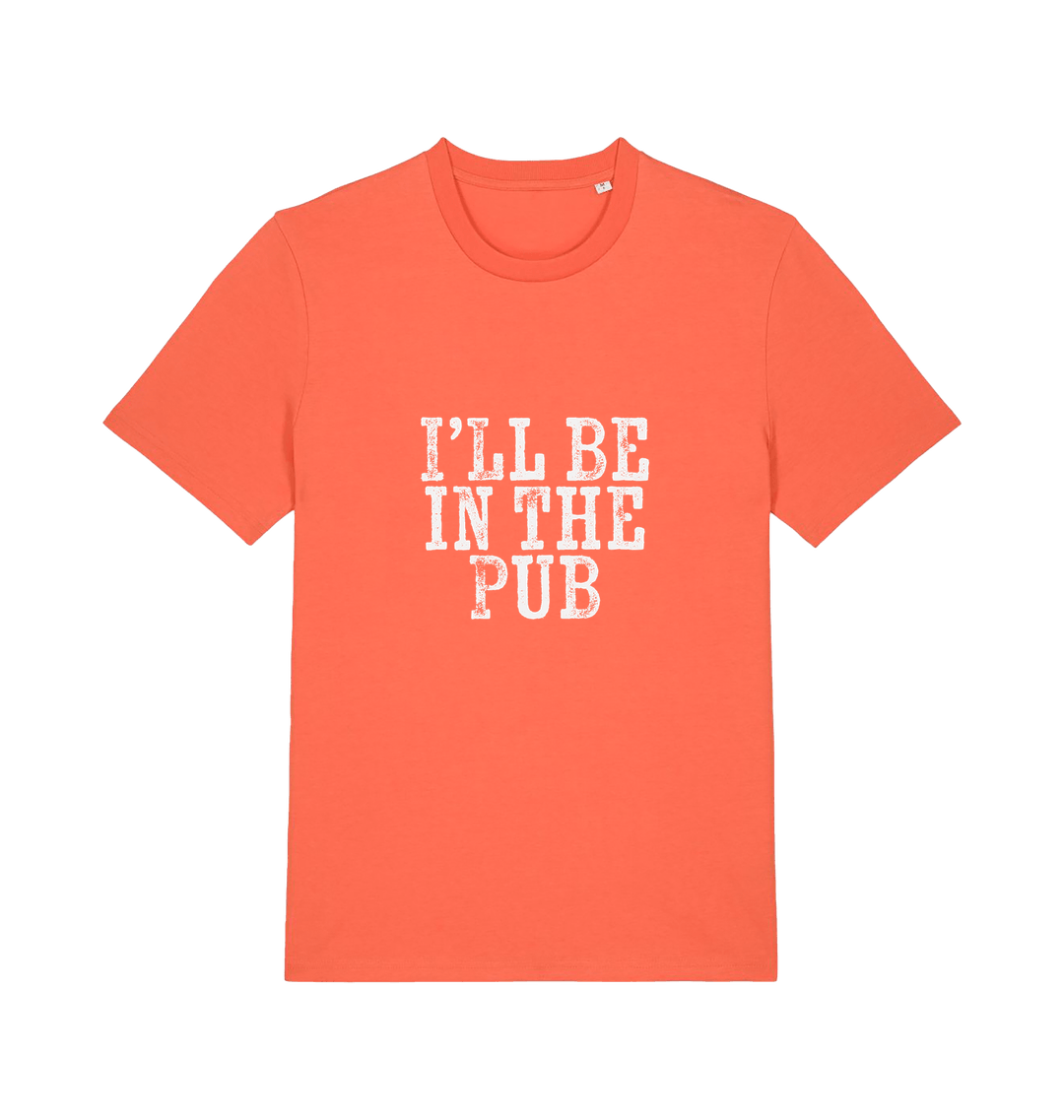 orange slogan t-shirt with the slogan 'i'll be in the pub'
