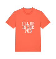 orange slogan t-shirt with the slogan 'i'll be in the pub'
