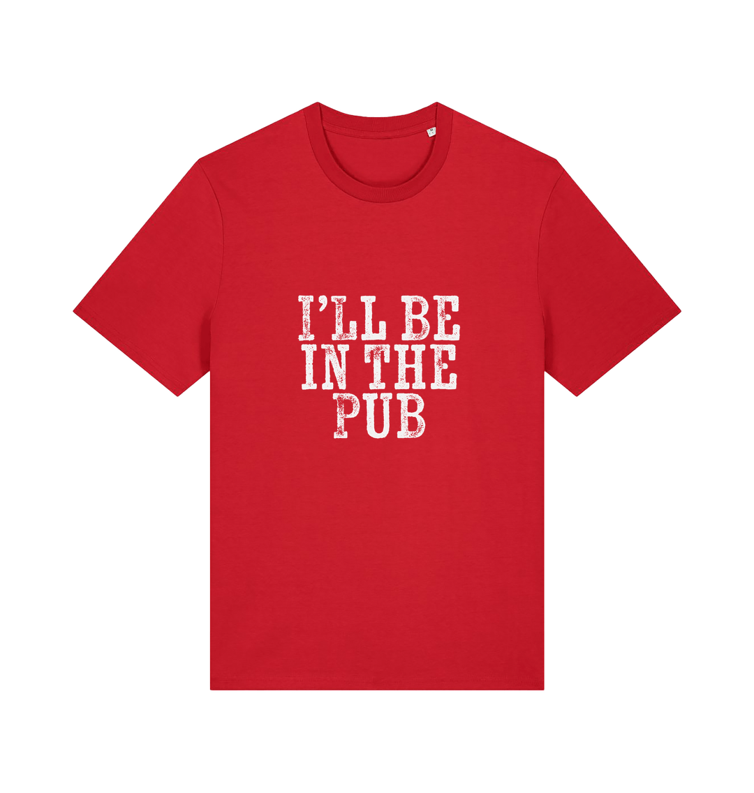 red slogan t-shirt with the slogan 'i'll be in the pub'