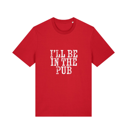 red slogan t-shirt with the slogan 'i'll be in the pub'