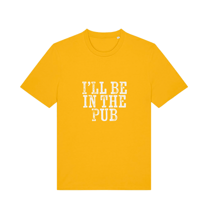 yellow slogan t-shirt with the slogan 'i'll be in the pub'
