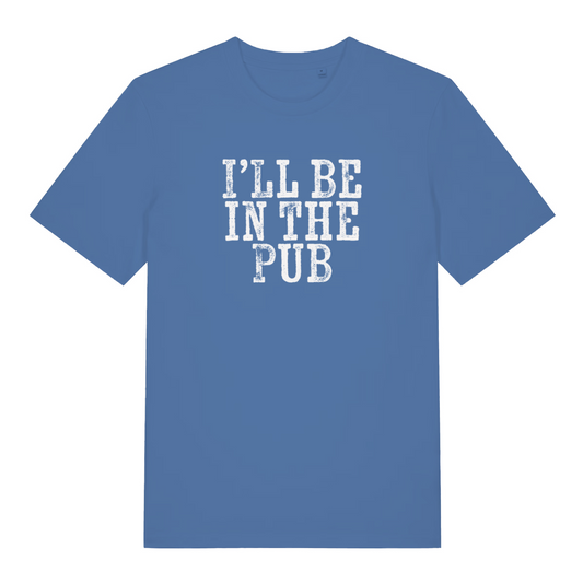 blue funny dad t-shirt with the text 'ill be in the pub'