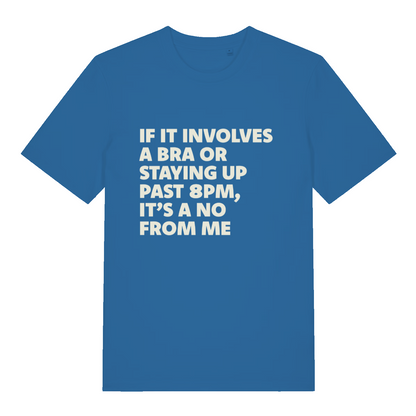 blue women's funny slogan t-shirt with the text 'if it involves a bra or staying up past 8pm, it's a no from me'