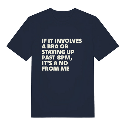 navy women's funny slogan t-shirt with the text 'if it involves a bra or staying up past 8pm, it's a no from me'