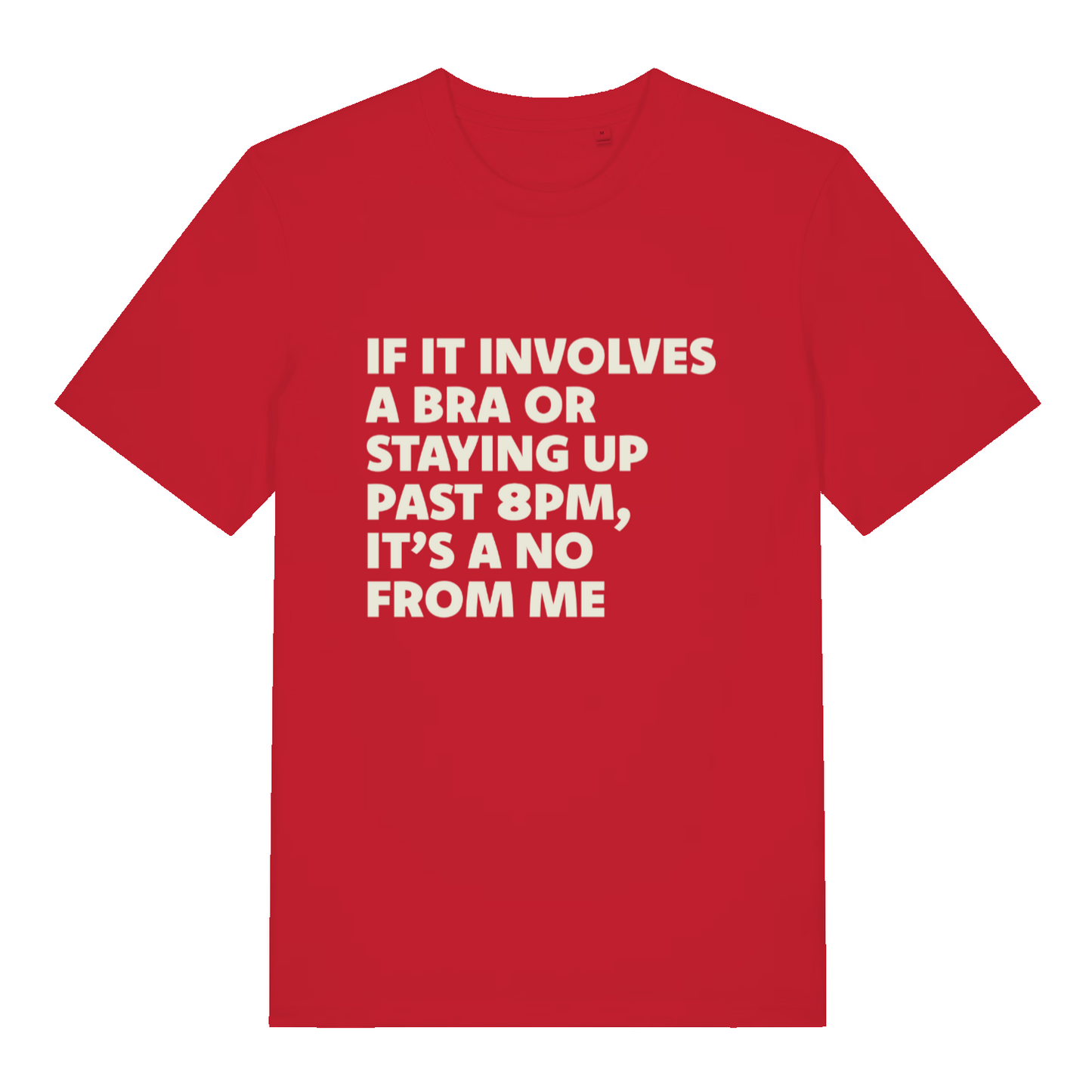 red women's funny slogan t-shirt with the text 'if it involves a bra or staying up past 8pm, it's a no from me'