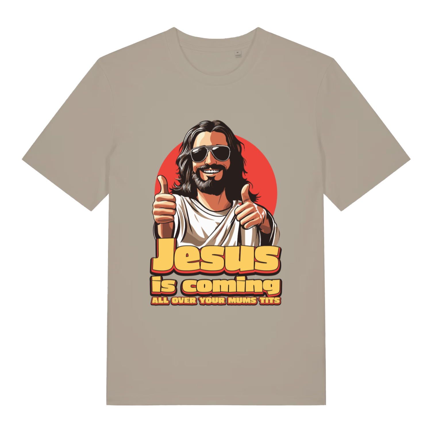 Beige Jesus Is Coming funny graphic t-shirt with cool sunglasses Jesus giving double thumbs up and rude “ALL OVER YOUR MUMS TITS” slogan  