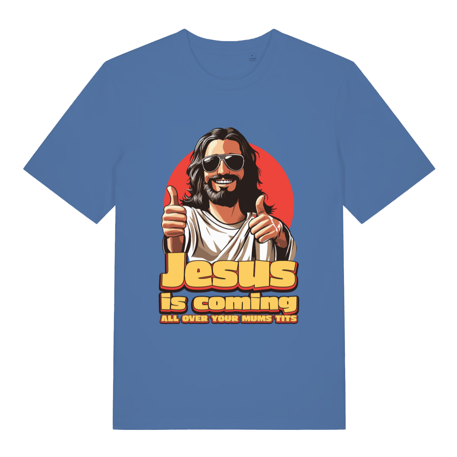 Blue Jesus Is Coming funny graphic t-shirt featuring smiling Jesus in shades and bold “Jesus is coming ALL OVER YOUR MUMS TITS” text  