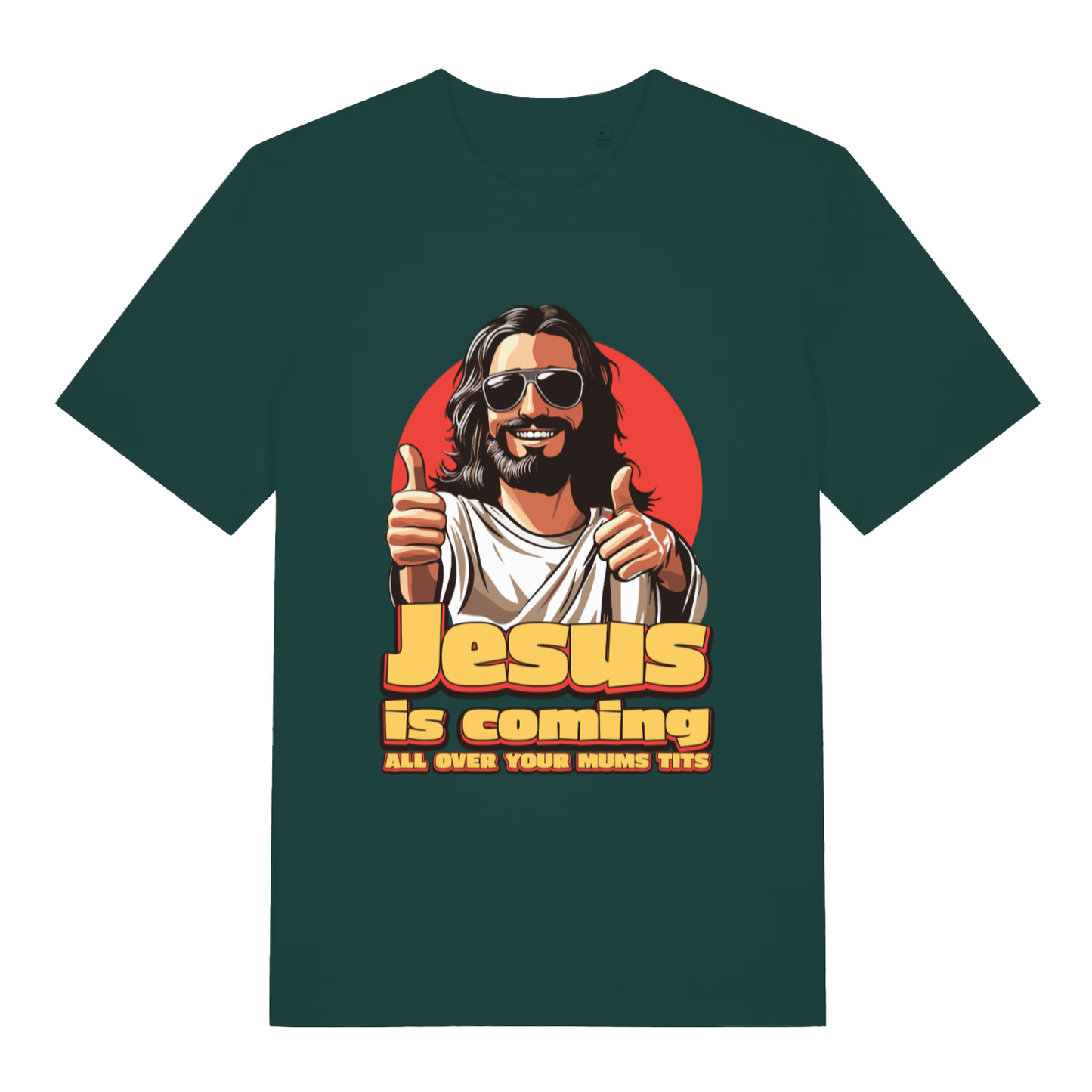 Green Jesus Is Coming funny graphic t-shirt with cool Jesus graphic and rude “Jesus is coming ALL OVER YOUR MUMS TITS” lettering  