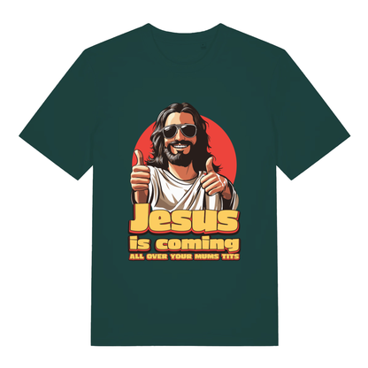Green Jesus Is Coming funny graphic t-shirt with cool Jesus graphic and rude “Jesus is coming ALL OVER YOUR MUMS TITS” lettering  