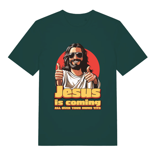 Green Jesus Is Coming funny graphic t-shirt with cool Jesus graphic and rude “Jesus is coming ALL OVER YOUR MUMS TITS” lettering  