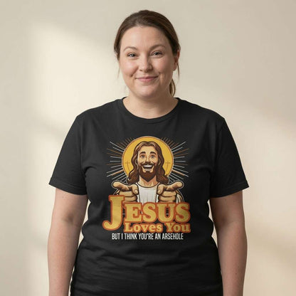 Woman with slight smile in black Jesus Loves You But I Think You’re an Arsehole t-shirt featuring pointing Jesus graphic, funny witty ladies offensive jesus graphic