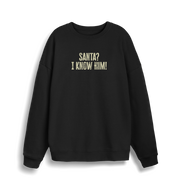 black christmas sweater with the slogan 'santa i know him'