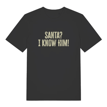 Black Santa? I Know Him! funny graphic t-shirt with distressed “SANTA? I KNOW HIM!” Christmas movie quote  