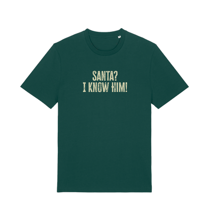 green christmas t-shirt with the slogan 'santa i know him'