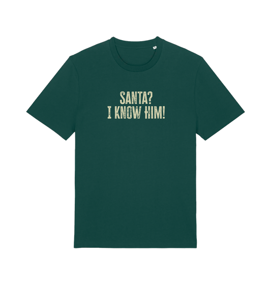 green christmas t-shirt with the slogan 'santa i know him'