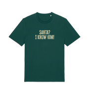 green christmas t-shirt with the slogan 'santa i know him'