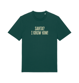 green christmas t-shirt with the slogan 'santa i know him'