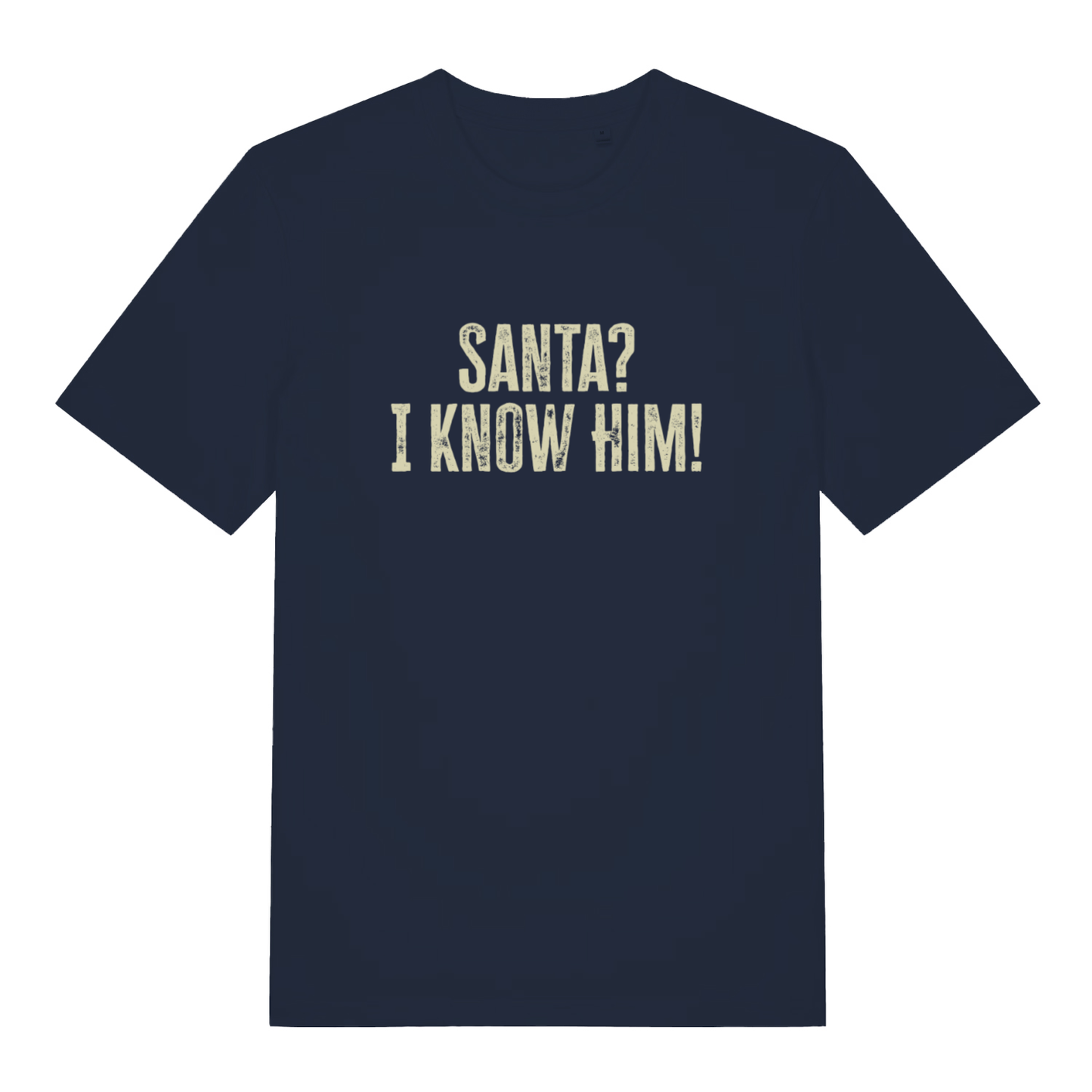 Navy Santa? I Know Him! funny graphic t-shirt showing distressed “SANTA? I KNOW HIM!” movie quote design  
