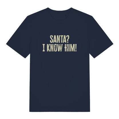 Navy Santa? I Know Him! funny graphic t-shirt showing distressed “SANTA? I KNOW HIM!” movie quote design  