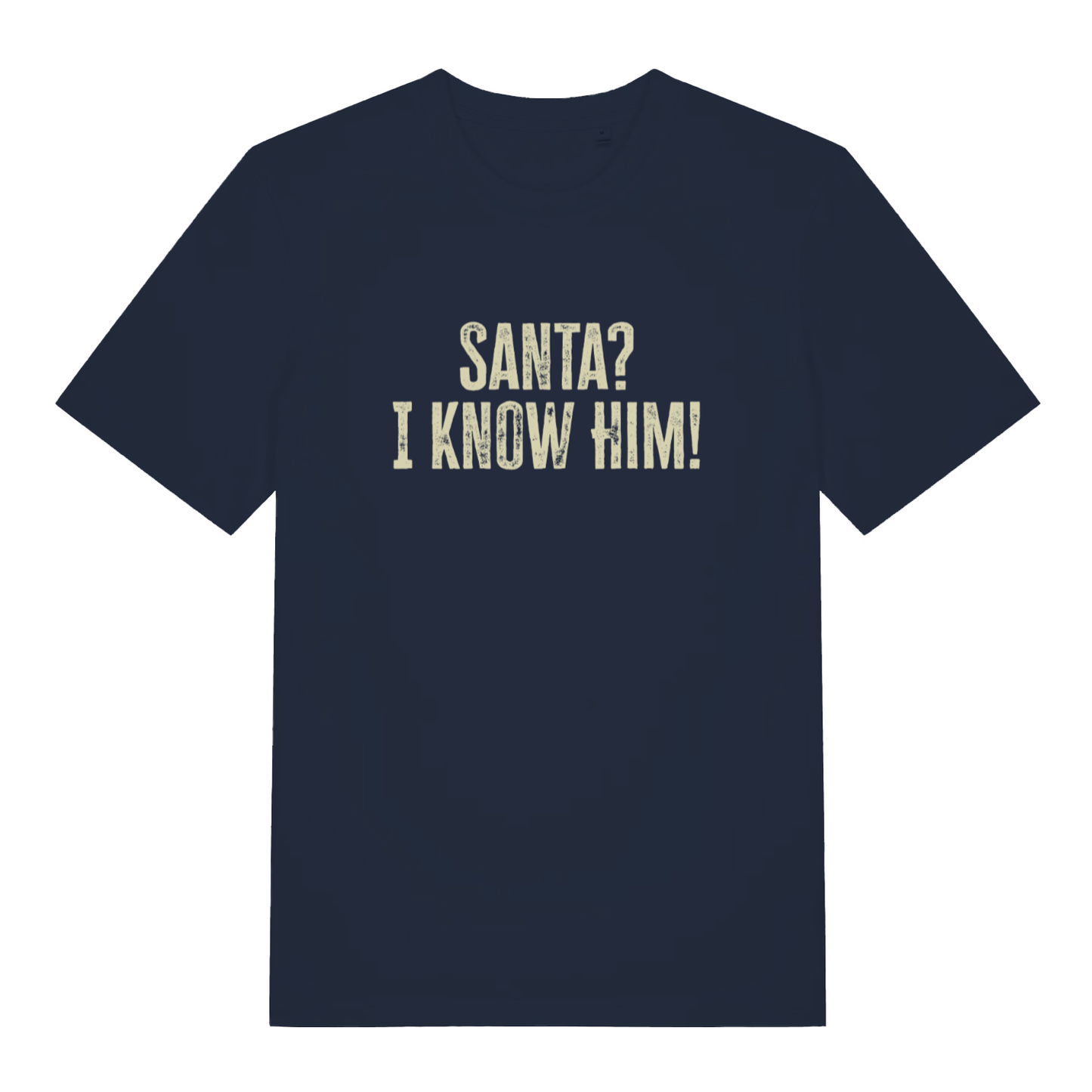 Navy women's Santa? I Know Him! funny graphic t-shirt with bold “SANTA? I KNOW HIM!” Christmas slogan  