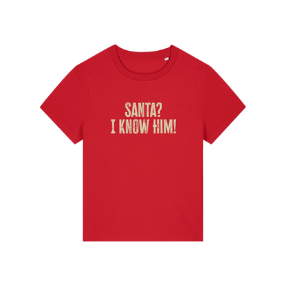 red christmas t-shirt with the slogan 'santa i know him'