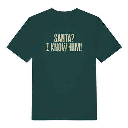 green christmas t-shirt with the slogan 'santa i know him'