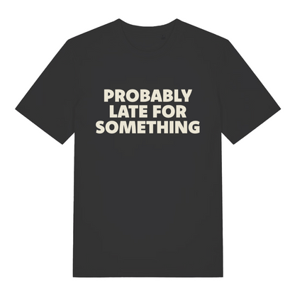 black women's slogan t-shirt with the text 'probably late for something'