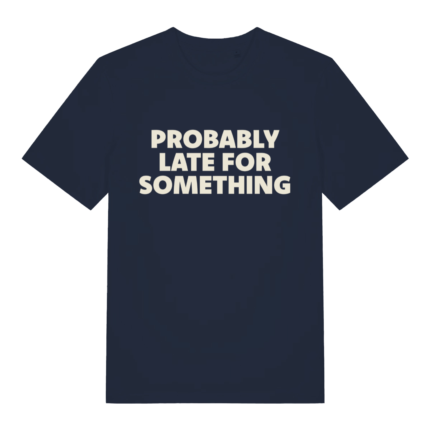 navy women's slogan t-shirt with the text 'probably late for something'