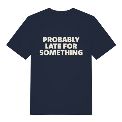 navy women's slogan t-shirt with the text 'probably late for something'