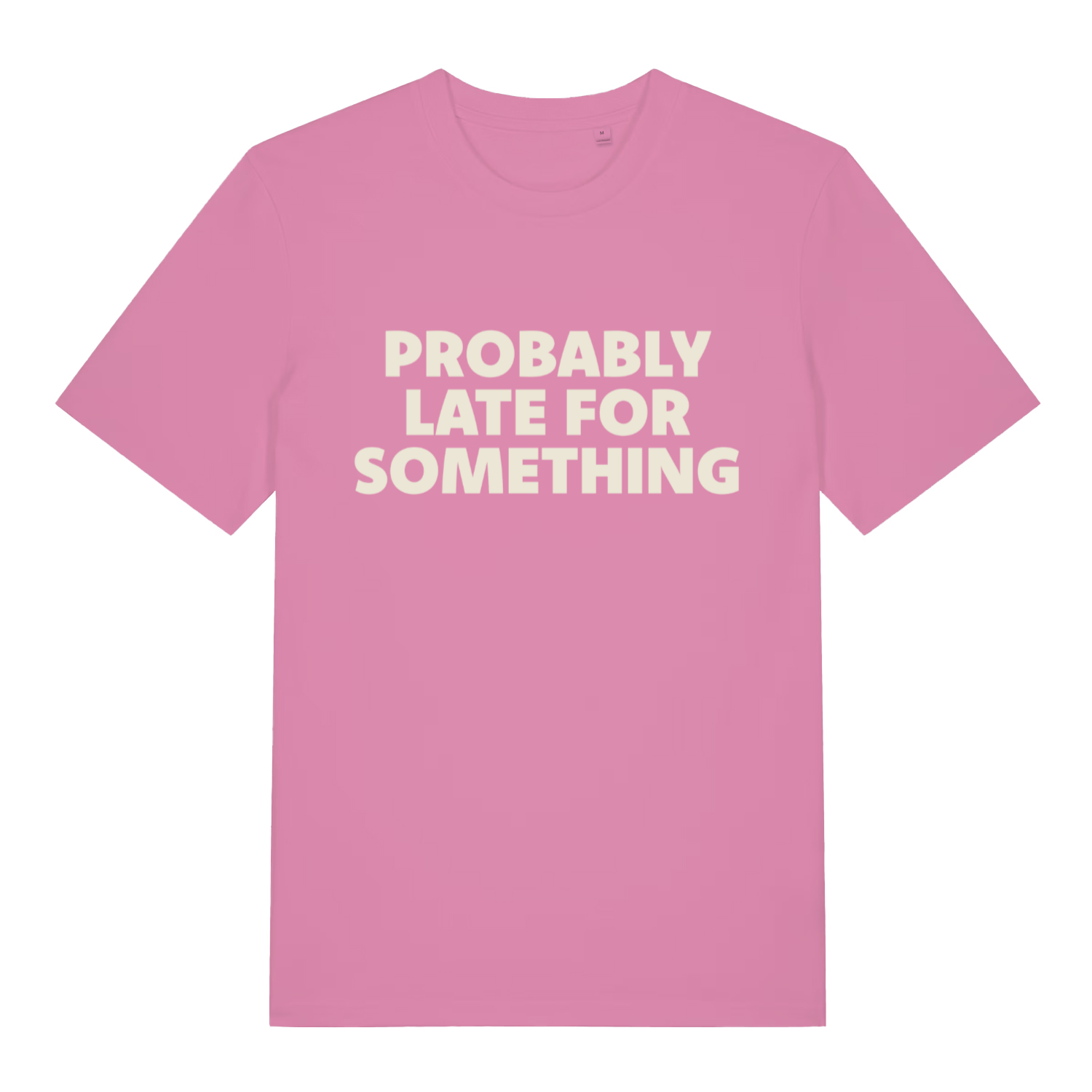 pink women's slogan t-shirt with the text 'probably late for something'