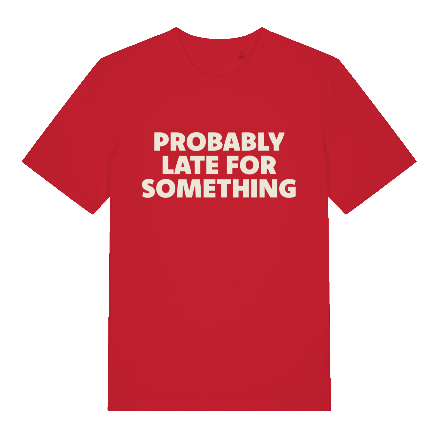 red women's slogan t-shirt with the text 'probably late for something'