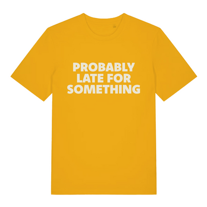 yellow women's slogan t-shirt with the text 'probably late for something'