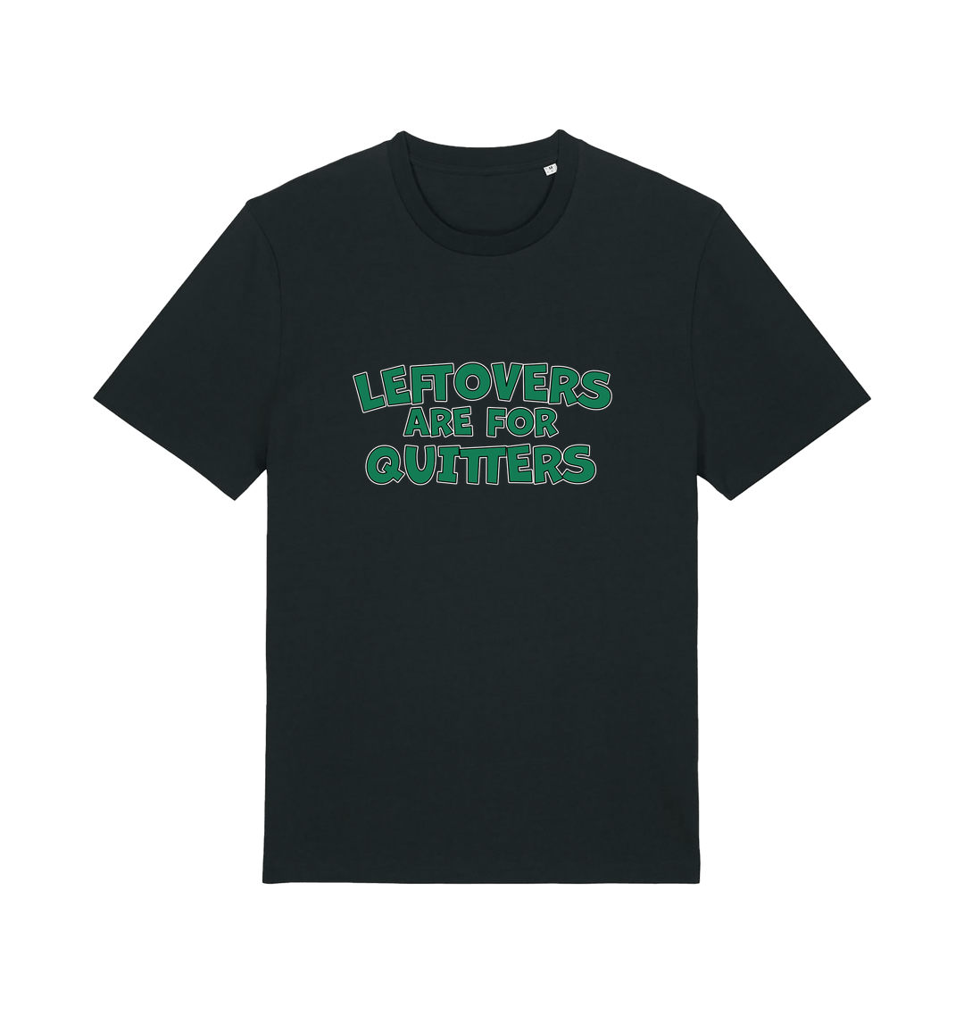 black xmas t-shirt with the slogan 'leftovers are for quitters'