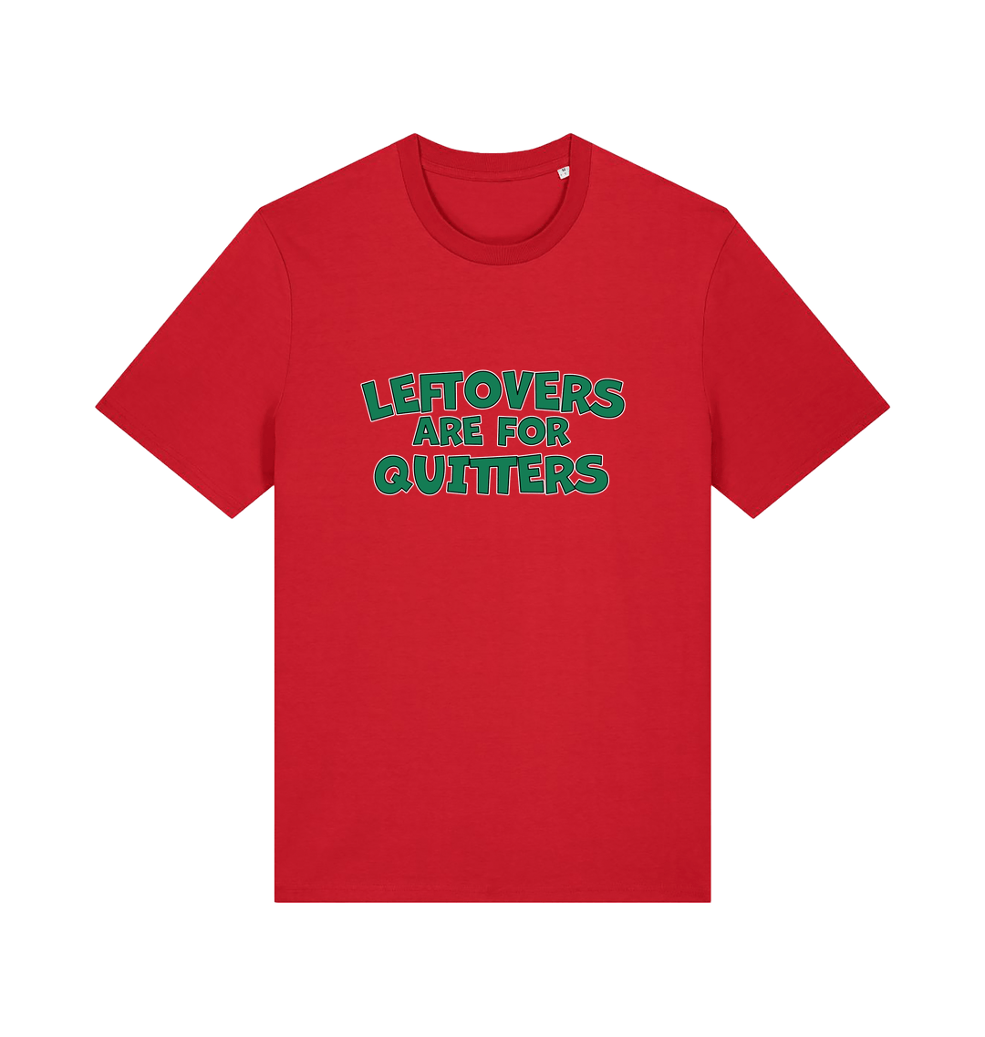 red xmas t-shirt with the slogan 'leftovers are for quitters'