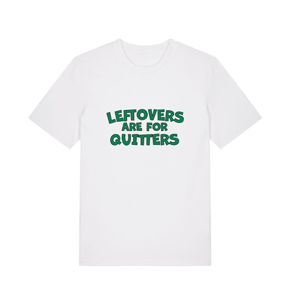 white xmas t-shirt with the slogan 'leftovers are for quitters'