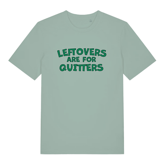 green women's slogan t-shirt with the text 'leftovers are for quitters'